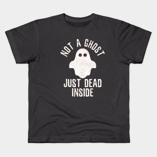 Not A Ghost , Just Dead Inside Tshirt Kids T-Shirt by BullsandBears